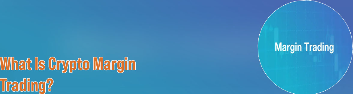 Crypto margin trading